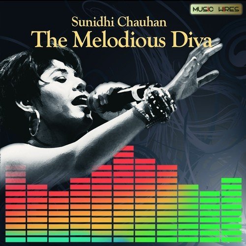 Sunidhi Chauhan - The Melodious Diva Sunidhi Chauhan MP3 Download